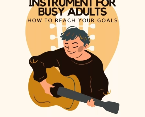 Learning an Instrument for Busy Adults: How to Reach Your Goals. Hodis Learning & Music.